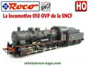 La locomotive a vapeur type 050 OVP de la SNCF miniature de Roco au H0 HO
